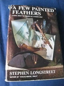 Longstreet, Stephen A FEW PAINTED FEATHERS 1st Edition 1st Printing Doubleday - Picture 1 of 6