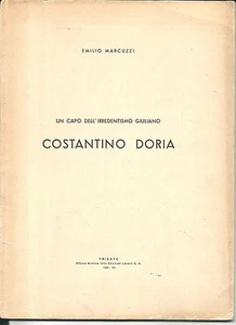 LX D1 COSTANTINO DORIA Il capo dell'irredentismo giuliano - di Emilio Marcuzzi - Foto 1 di 1