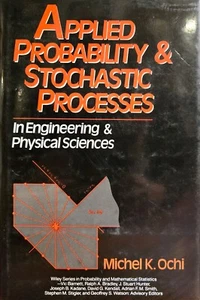 Applied Probabiliy and Stochastic Processes in Engineering and Physical Sciences - Picture 1 of 3