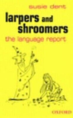 Larpers And Shroomers: The Language Report By Dent, Susie Hardback Book The Fast • 6.64$
