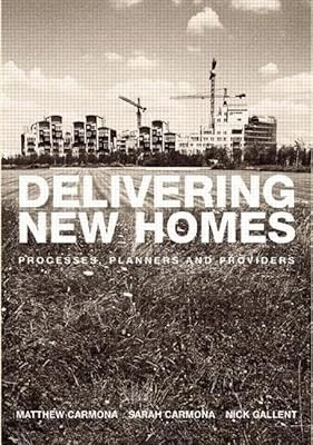Delivering New Homes: Planning, Processes and Providers, Gallent, Nick, Used; Ve - Image 1 of 1