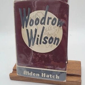 Woodrow Wilson 1947 First Edition Signed By Author Alden Hatch HC Book - Picture 1 of 7
