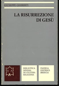Die Auferstehung Jesu. Giuseppe Ghiberti. Paideia Verlag, Brescia 1982 - Bild 1 von 1