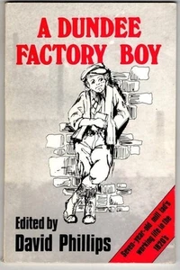 Chapters in the Life of a Dundee Factory Boy, an Autobiography   - Picture 1 of 2