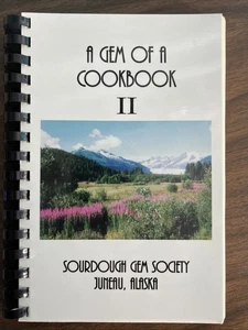 Alaska Sourdough Gem Society Cookbook II Recipes Juneau 1997 156 pages - Picture 1 of 4