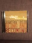 Jonathan Taylor - Being And Becoming CD