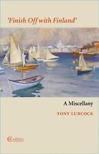 Finish Off with Finland: A Miscellany by Tony Lurcock Paperback Book