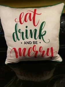 Eat Drink And Be Merry Christmas Throw Pillow Holiday Decor 15” Square NWOT - Picture 1 of 2