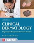 Clinical Dermatology: Diagnosis and Management of Common Disorders, Second Editi