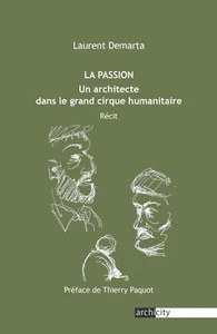 LAURENT DEMARTA LA PASSION UN ARCHITECTE DANS LE GRAND CIRQUE HUMANITAIRE PAQUOT - Imagen 1 de 5