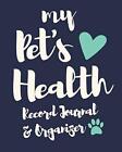 My Pet's Health Record Journal & Organizer 8,5 x 11 Oprawa miękka