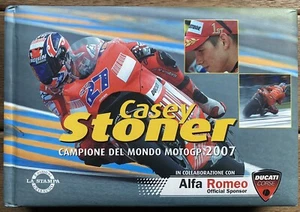 Casey Stoner World Champion MotoGP Ducati Alfa Romeo - 2007 First Ed. Padded HC - Picture 1 of 17