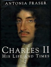King Charles II: His Life and Times (Kings & queens of England), Fraser, Lady An