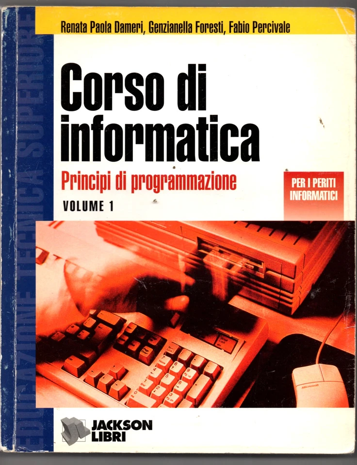 CORSO DI INFORMATICA VOL.1 - Principi di Programmazione - Dameri, Foresti - 1996 - Immagine 1 di 1