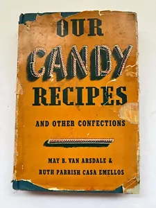 Our Candy Recipes and Other Confections By May B. Van Arsdale & Ruth Emellos - Picture 1 of 11