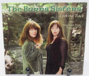 THE BURNS SISTERS: LOOKING BACK - OUR AMERICAN IRISH SOULS MUSIC CD, 12 TRACKS - Picture 1 of 2