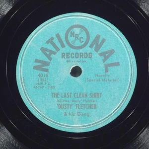 DUSTY' FLETCHER The Last Clean Shirt / Novelty NATIONAL 4018 VG+ 78 10" 1949 - Picture 1 of 4