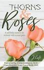 Thorns and Roses: A Self-Help Memoir for Women with Sexual Pain by J. Cole (Engl