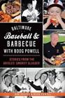 Rob Kasper Boog Powel Baltimore Baseball & Barbecue With Boog Powel (Paperback)