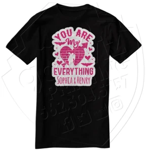 You are my Everything Valentine's Day T-shirt Inject Transfer - Picture 1 of 1