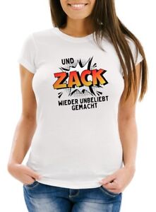 Damen T-Shirt Und ZACK wieder unbeliebt gemacht Spruch Slim Fit Moonworks®
