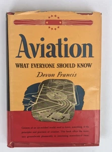 Aviation What Everyone Should Know Devon Francis 1945 1st edition, dust jacket - Imagen 1 de 3