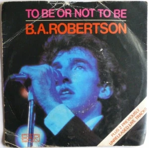 B.A.ROBERTSON - TO BE OR NOT TO BE 1980 7" VINYL SINGLE. K12449. - Picture 1 of 4