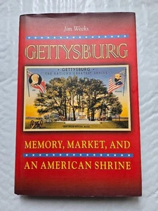 Gettysburg : Memory, Market, and an American Shrine by Jim Weeks (2003,... - Picture 1 of 5