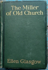 The Miller of Old Church 1911 Ellen Glasgow 1st Ed / Novel of Societal Changes - Picture 1 of 3