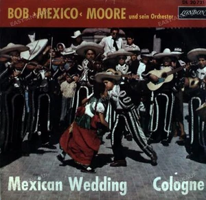 Bob Moore Und Sein Orchester - Mexican Wedding / Cologne GER 7" 1963 RARE . - Bild 1 von 1