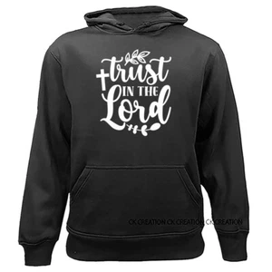 Trust in The Lord Christian Religious God Bible Church Jesus Christ Hoodie - Picture 1 of 9