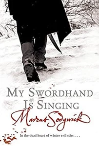 My Swordhand Is Singing Hardcover Marcus Sedgwick - Picture 1 of 2