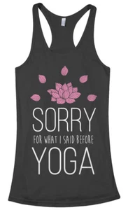 Sorry For What I Said Before Yoga Women's Racerback Tank Top Funny Gift - Picture 1 of 10