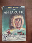 Vintage 1959 Hardcover The REAL BOOK about the Antarctic Charles Strong A Orbaan