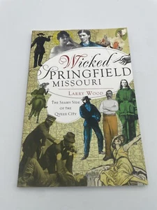 The History Press Wicked Springfield, Missouri, MO By Larry Wood - Imagen 1 de 5