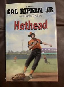 Hothead by Cal Ripken Jr. (2011, Hardcover, Autographed) Baseball Kevin Cowherd