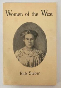 1988 WOMEN OF THE WEST BY RICK STEBER SOFTCOVER BOOK-SIGNED BY RICK WEBER - Bild 1 von 4