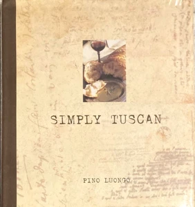 Simply Tuscan by Pino Luongo (Hardcover, 2000) Italian Cookbook Recipes - Bild 1 von 7