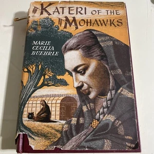 Kateri of the Mohawks Marie Cecilia Buehrle 1954 Bruce Publishing 1st Ed. HC DJ - Picture 1 of 6