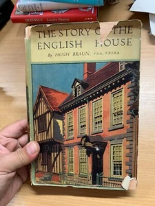 1940 1ST EDITION "THE STORY OF THE ENGLISH HOUSE" HUGH BRAUN HARDBACK BOOK (P4) - Picture 1 of 18