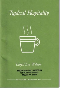 RADICAL HOSPITALITY by Lloyd Lee Wilson - Pendle Hill Pamphlet No. 427 - Foto 1 di 2