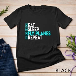 Eat Sleep Fly Planes Repeat - Camisa de Piloto de Avión de Moda Camiseta Unisex - Imagen 1 de 15
