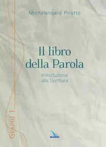 IL LIBRO DELLA PAROLA INTRODUZIONE ALLA SCRITTURA M.PRIOTTO ELLEDI 9788801047127 - Foto 1 di 1