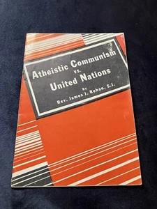 ATHEISTIC COMMUNISM vs UNITED NATIONS By: James J. Rohan 1946 Christian Lit - Imagen 1 de 11