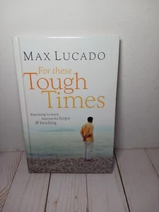 For the Tough Times : Reaching Toward Heaven for Hope by Max Lucado (2006,... - Imagen 1 de 8