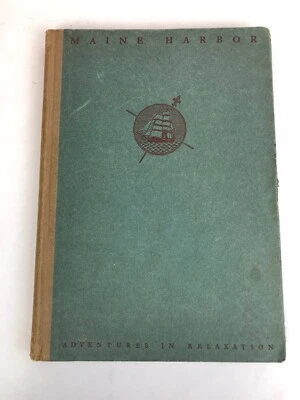 Harold H KYNETT / Maine Harbor Adventures in Relaxation First Edition 1940 Foto 1 de 4