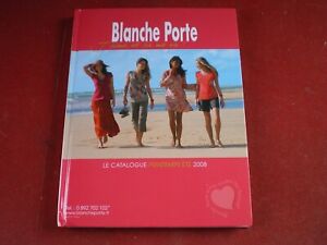 Catalogue Blanche Porte, printemps été 2008, relié