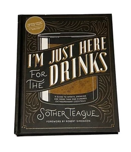 I’m Just Here for the Drinks Hardcover | Sother Teague Mixology Cocktail Book - Bild 1 von 3
