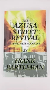 Das Azusa Street Revival: Ein Augenzeugenbericht von Frank Bartleman 2008 - Bild 1 von 4