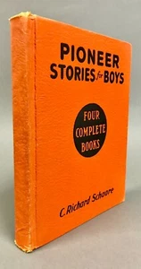 First Edition  Illustrated  C. Richard Schaare   Pioneer Stories For Boys   1934 - Picture 1 of 11